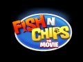 Fish N Chips Official Trailer