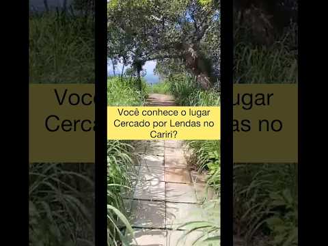 Você conhece o lugar Cercado por Lendas no Cariri?