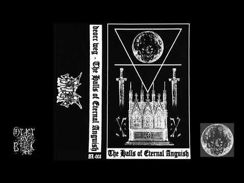 Deorc Weg - The Halls of Eternal Anguish (full album, 2019)