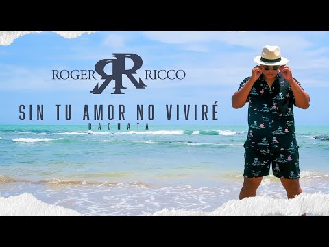Roger Ricco - Sin Tu Amor No Viviré (Bachata)