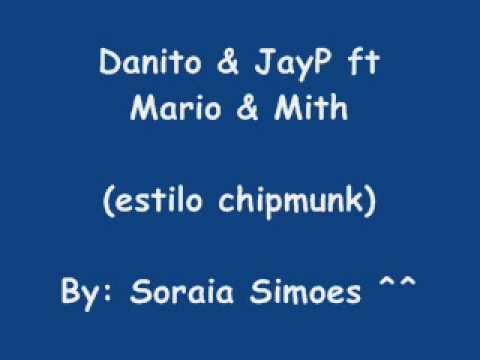 Danito & JayP ft Mario & Mith Meu anjo ( estilo chipmunk)