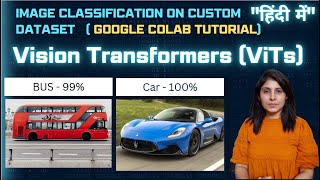 Image Classification Using Vision Transformer in Hindi | ViTs on Google Colab