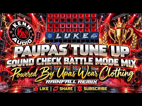 Paupas Tune Up Sound Check Battle Mode Mix Powered By Upas Wear Clothing Rainfall Remix 