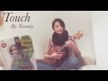 Touch/Jake Shimabukuro(Ukulele Solo Cover) by Tasmmy