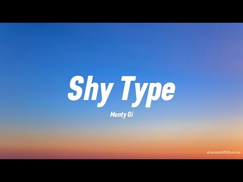 Monty Gi - Shy Type (Lyrics)