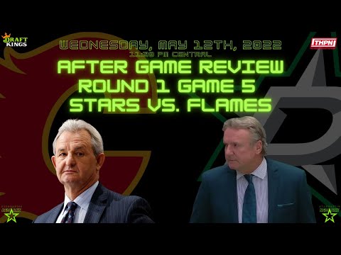 After Game Review - Round 1 Game 5 - Stars vs. Flames