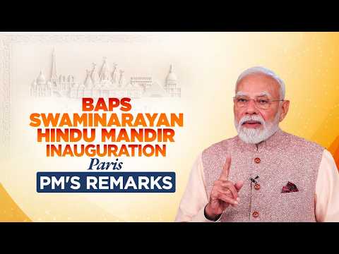 PM Modi's remarks during inauguration of BAPS Swaminarayan Hindu Mandir in Paris