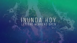 Inunda Hoy (Flood The Earth - Jesus Culture español)