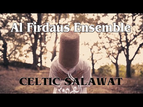 Al Firdaus Ensemble - Celtic Salawat (Official Video) | فرقة الفردوس - صلوات