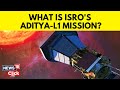 ISRO Sun Mission News Aditya L1 India S First To Study Sun ISRO Aditya L1 Mission To N18V