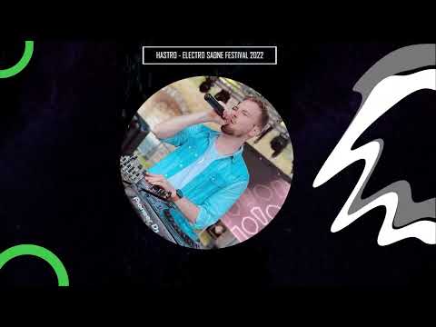 HASTRO @ELECTRO SAONE FESTIVAL 2022