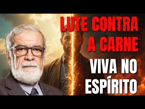 The Flesh Wants to Destroy You — The Spirit Wants to Guide You | Augustus Nicodemus - Galatians 5...