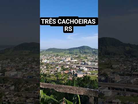 Cidade de Três Cachoeiras RS