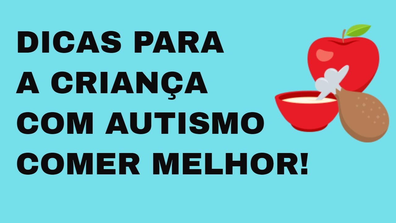 Dicas Para Ajudar Seu Filho Com Autismo a comer melhor