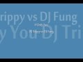 DJ Trippy vs DJ Fung - If Only You