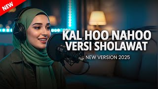 Download lagu KAL HO NAA HO (Cover Versi Sholawat) | SHOLAWAT VIRAL TIKTOK 2025 | SHOLAWAT MERDU 2025 mp3