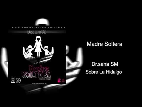 Dr.sana SM - Madre Soltera