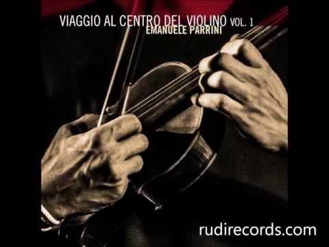 Viaggio al Centro del Violino - Viaggio | Emanuele Parrini
