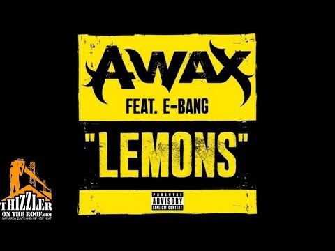 A-Wax ft. E-Bang - Lemons [Thizzler.com]
