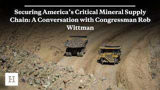Securing America’s Critical Mineral Supply Chain: A Conversation with Congressman Rob Wittman