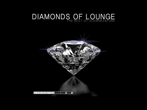 BEST OF Lounge Music by Schwarz & Funk - Diamonds Of Lounge