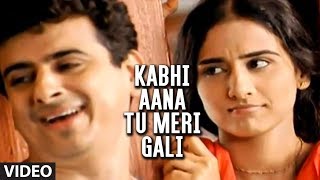 Kabhi Aana Tu Meri Gali Full Video Song Palash Sen