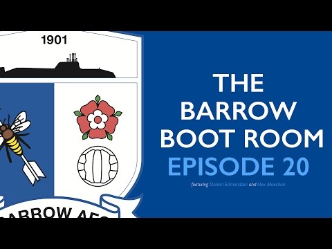 The Barrow Boot Room: Episode 20