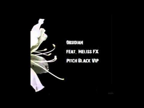 Obsidian feat Meliss FX - Pitch Black VIP