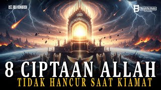 Download lagu SUBHANALLAH❗❗8 Ciptaan Allah Tidak hancur Saat Kiamat Terjadi mp3