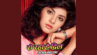 Download lagu रो रहा है दिल mp3