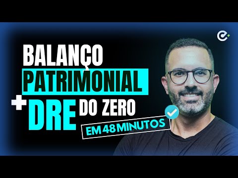 BALANÇO PATRIMONIAL E DRE [DO ZERO TUDO EM 48MIN]🔴