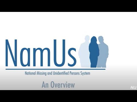 Overview of NamUs - the National Missing and Unidentified Persons System