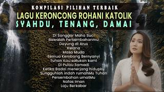 Download lagu KOMPILASI LAGU KERONCONG ROHANI KATOLIK SYAHDU, TENANG & DAMAI mp3