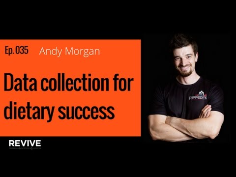035: Andy Morgan - Data Collection for Dietary Success