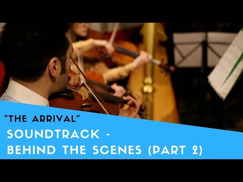 The Arrival (2/2) - Making of the Soundtrack