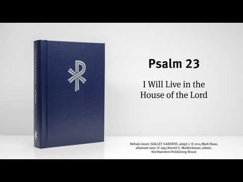 CW Psalm 23 - I Will Live in the House of the Lord