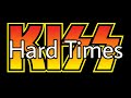 KISS - Hard Times (Lyric Video)
