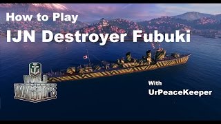 How To Play Japanese Destroyer Fubuki In World Of Warships