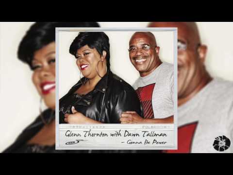 Dawn Tallman and Glenn Thorton - “Gonna Be Power” (Eric Kupper Remix)