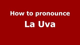 How to pronounce La Uva
