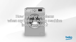 How to solve problems when my Beko washing machine is not working?| by Beko