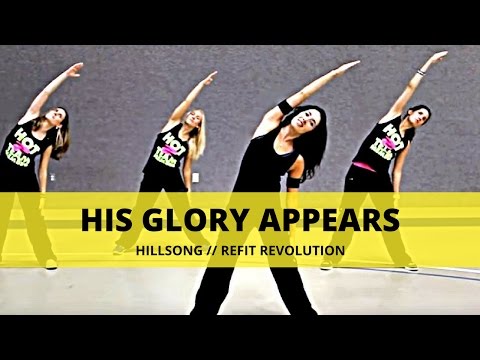 "His Glory Appears" || Hillsong || Worship and Workout || REFIT® Revolution