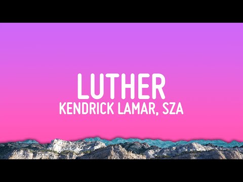 Kendrick Lamar - luther (Letra/Lyrics)