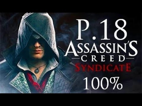 Assassin's Creed Syndicate 100% Walkthrough Part 18