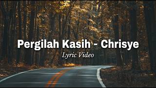 Download lagu Chrisye - Pergilah Kasih (Lirik Videos) mp3