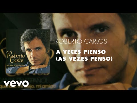 Roberto Carlos - A Veces Pienso (As Vezes Penso) (Áudio Oficial)