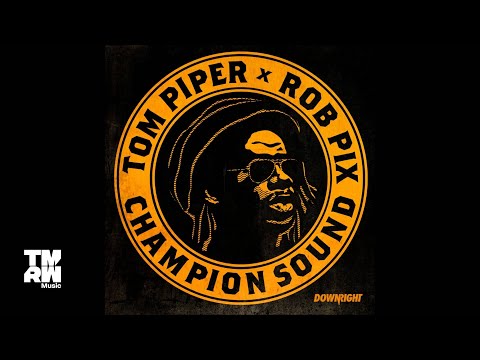 Tom Piper & Rob Pix - Champion Sound