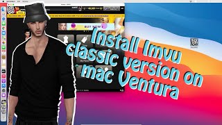 Run IMVU Classic version on MacOS Ventura 2023
