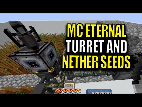 Minecraft MC Eternal Modpack Chapter 2 Ep 117 - Turret and Nether Seeds
