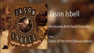 Jason Isbell - &quot;Hurricanes And Hand Grenades&quot; [Remastered Audio]
